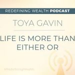 Toya Gavin: Life Is More Than Either Or