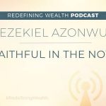 Ezekiel Azonwu: Faithful In the Now