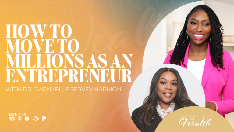 Dr. Darnyelle Jervey Harmon: How to Really Move to Millions as an Entrepreneur