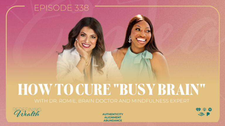 How to Cure “Busy Brain” with Dr. Romie, Brain Doctor and Mindfulness Expert