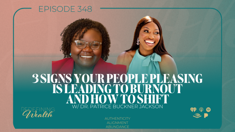 3 Signs Your People Pleasing is Leading to Burnout and How to Shift with Dr. Patrice Buckner Jackson